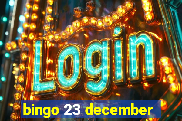 bingo 23 december