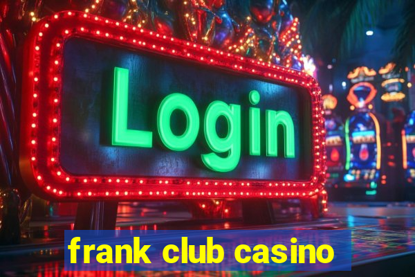 frank club casino