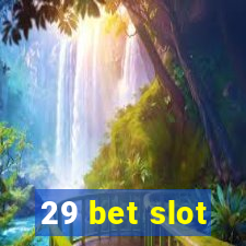 29 bet slot