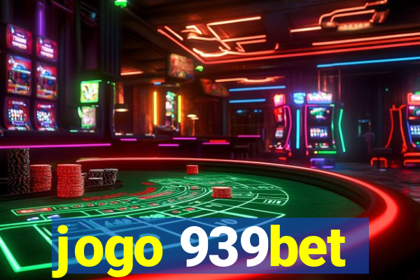 jogo 939bet