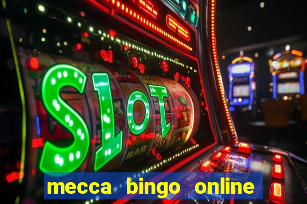 mecca bingo online slots games