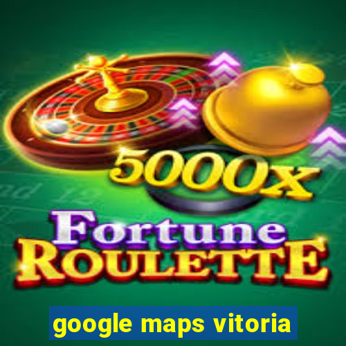 google maps vitoria