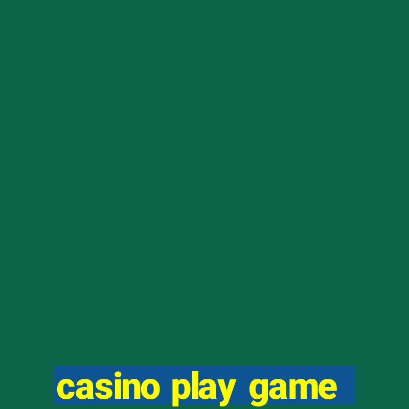 casino play game