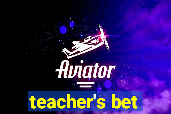 teacher's bet