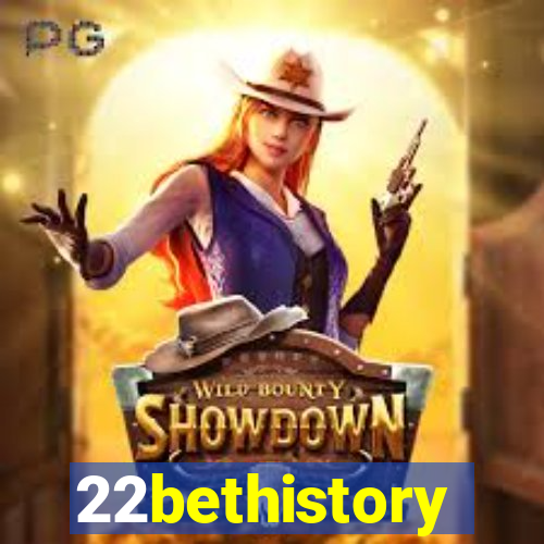 22bethistory