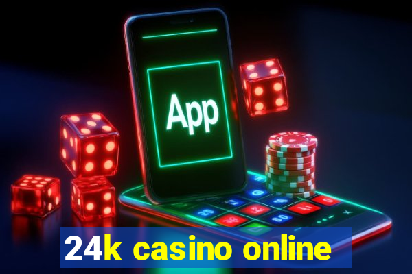 24k casino online