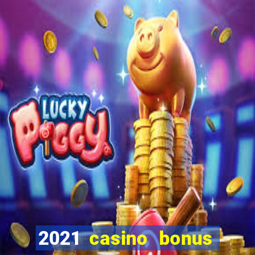 2021 casino bonus ohne einzahlung