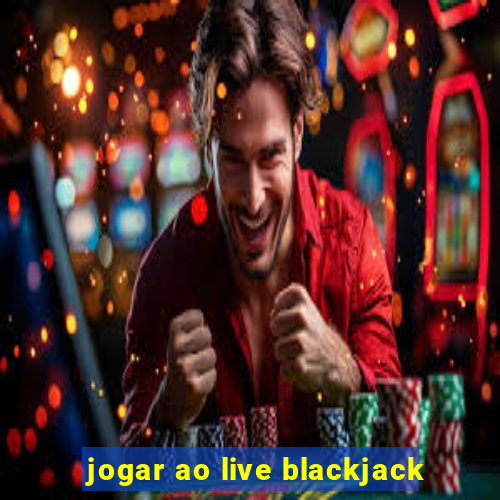 jogar ao live blackjack