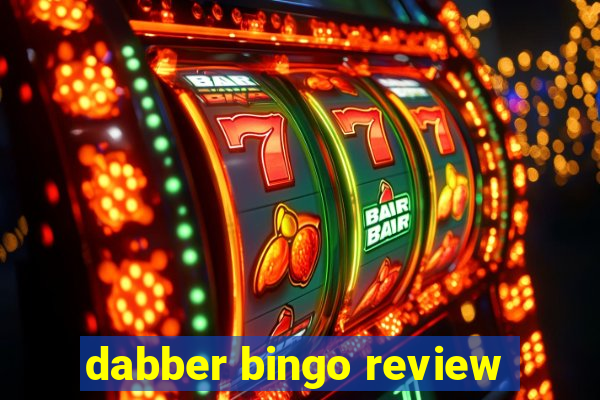 dabber bingo review