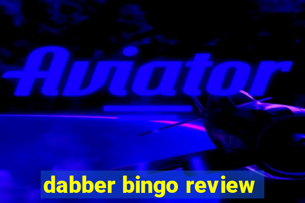 dabber bingo review