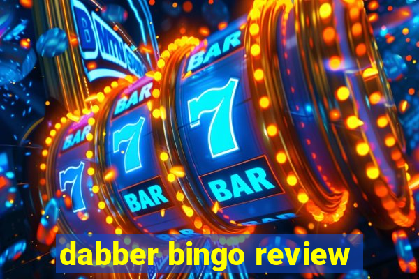 dabber bingo review