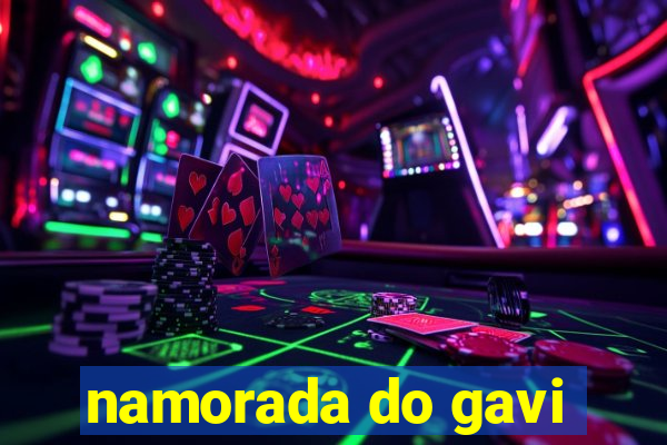 namorada do gavi