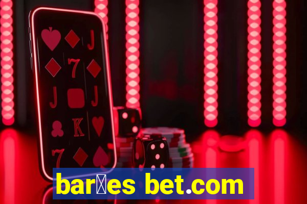 bar玫es bet.com