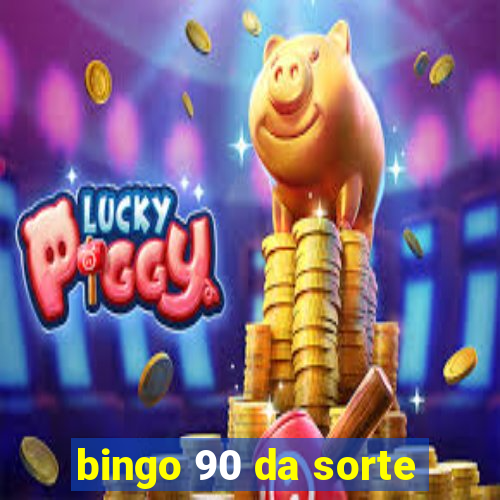 bingo 90 da sorte