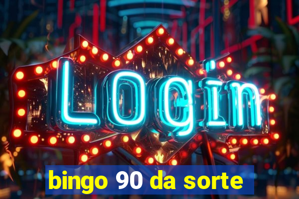 bingo 90 da sorte