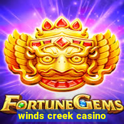 winds creek casino