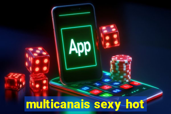 multicanais sexy hot