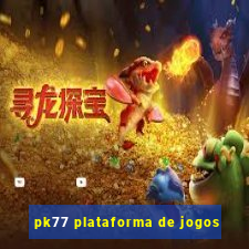 pk77 plataforma de jogos