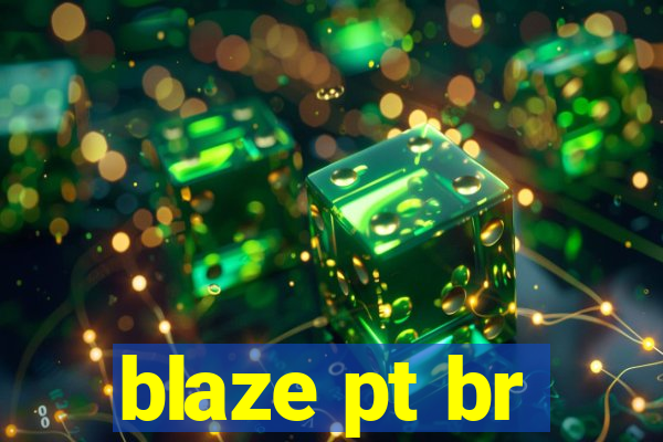 blaze pt br