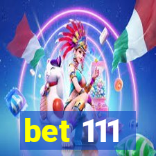 bet 111