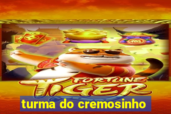 turma do cremosinho