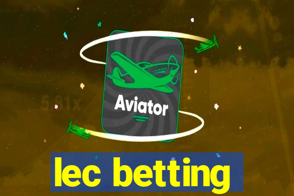 lec betting