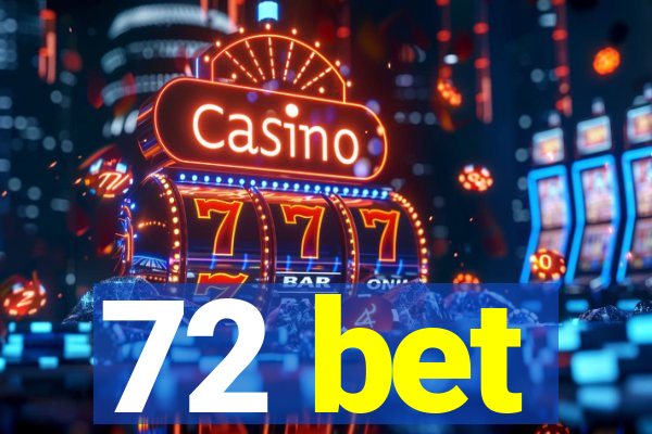 72 bet