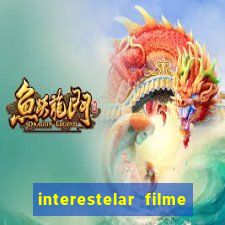 interestelar filme completo dublado google drive interestelar filme