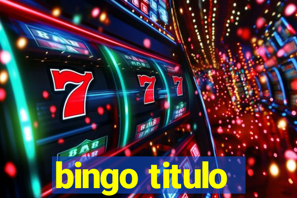 bingo titulo