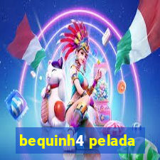 bequinh4 pelada