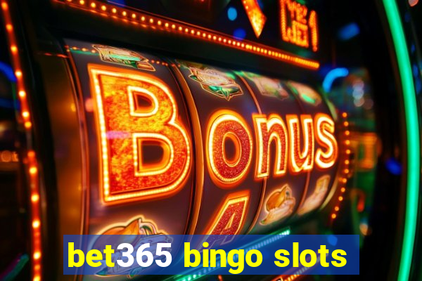 bet365 bingo slots