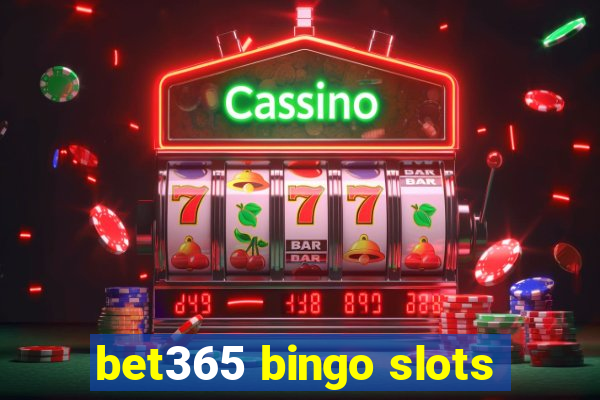 bet365 bingo slots