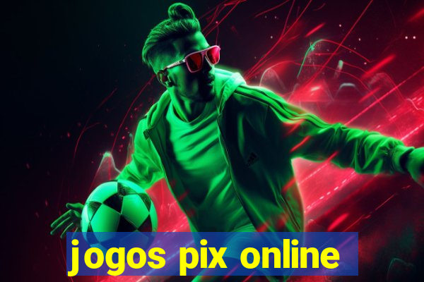 jogos pix online