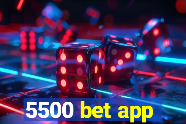 5500 bet app