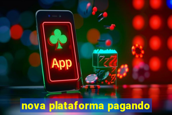 nova plataforma pagando