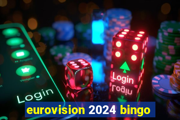 eurovision 2024 bingo