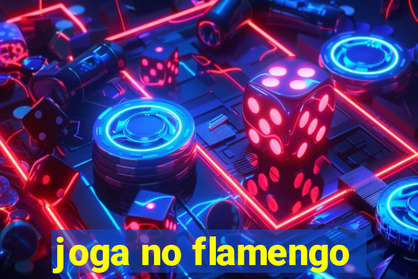 joga no flamengo