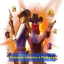 futemax atlético e flamengo