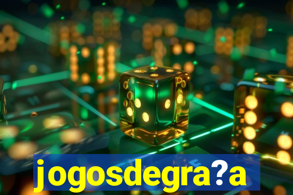 jogosdegra?a