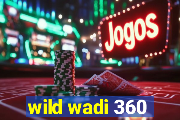 wild wadi 360