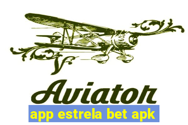 app estrela bet apk