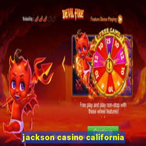 jackson casino california