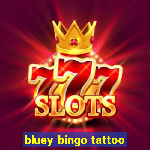 bluey bingo tattoo