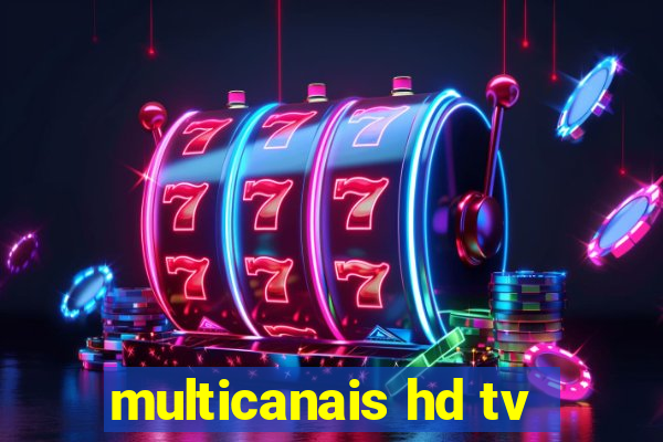 multicanais hd tv