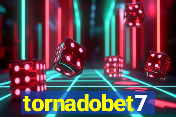 tornadobet7