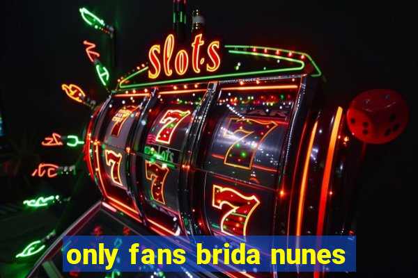 only fans brida nunes