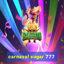 carnaval sugar 777