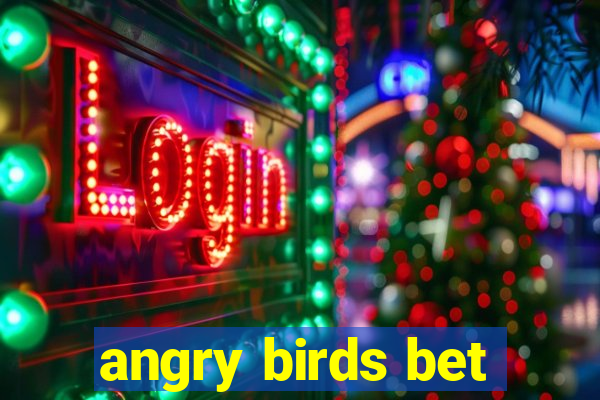 angry birds bet