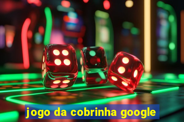 jogo da cobrinha google