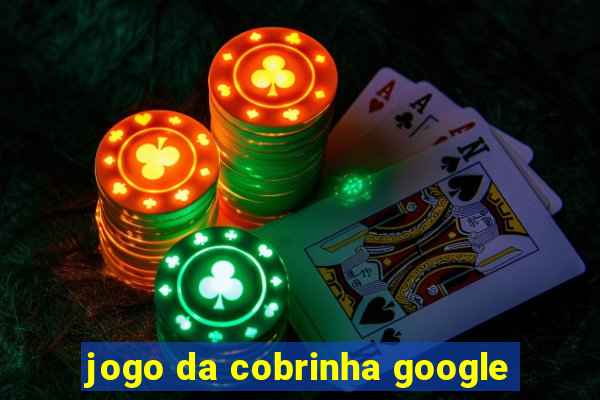 jogo da cobrinha google